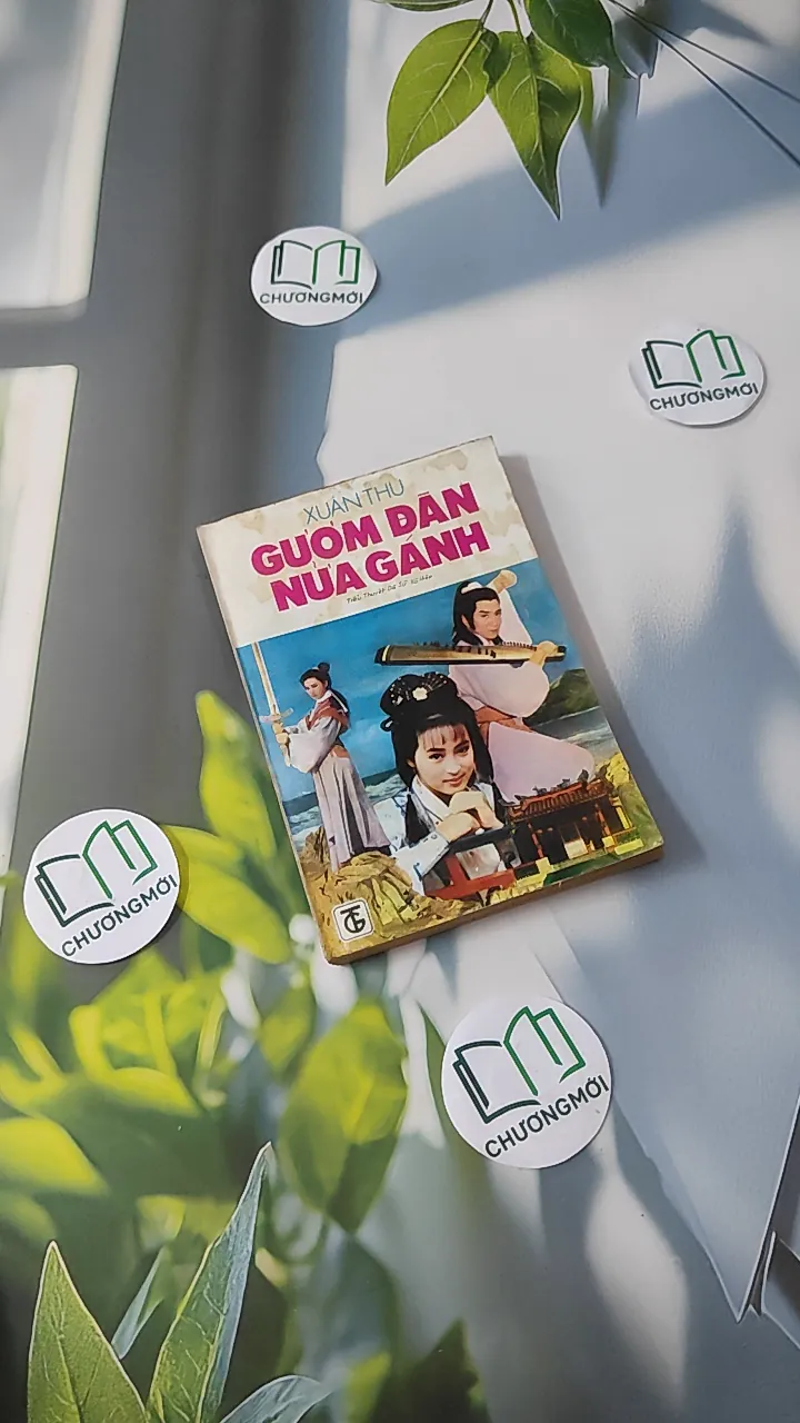 [XƯA] Gươm Đàn Nửa Gánh - Tiểu thuyết dã sữ võ hiệp (1990) - Xuân Thu