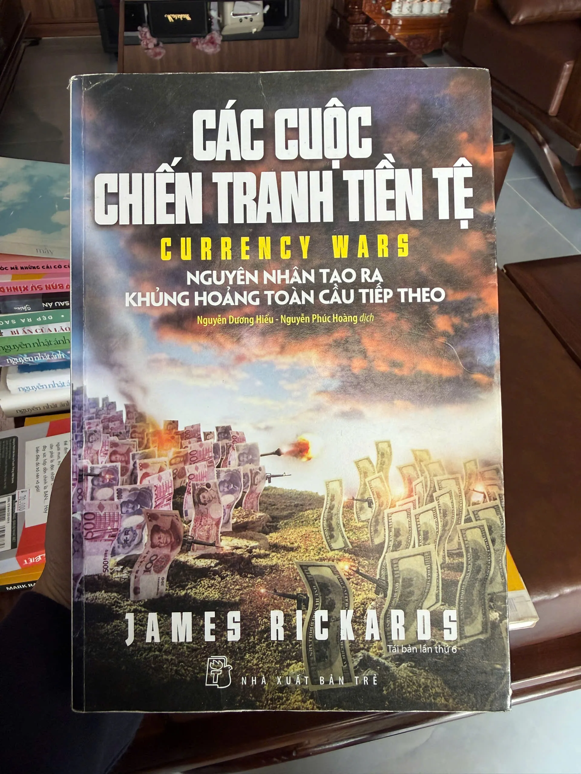 CÁC CUỘC CHIẾN TRANH TIỀN TỆ (Currency Wars) – James Rickards- K3