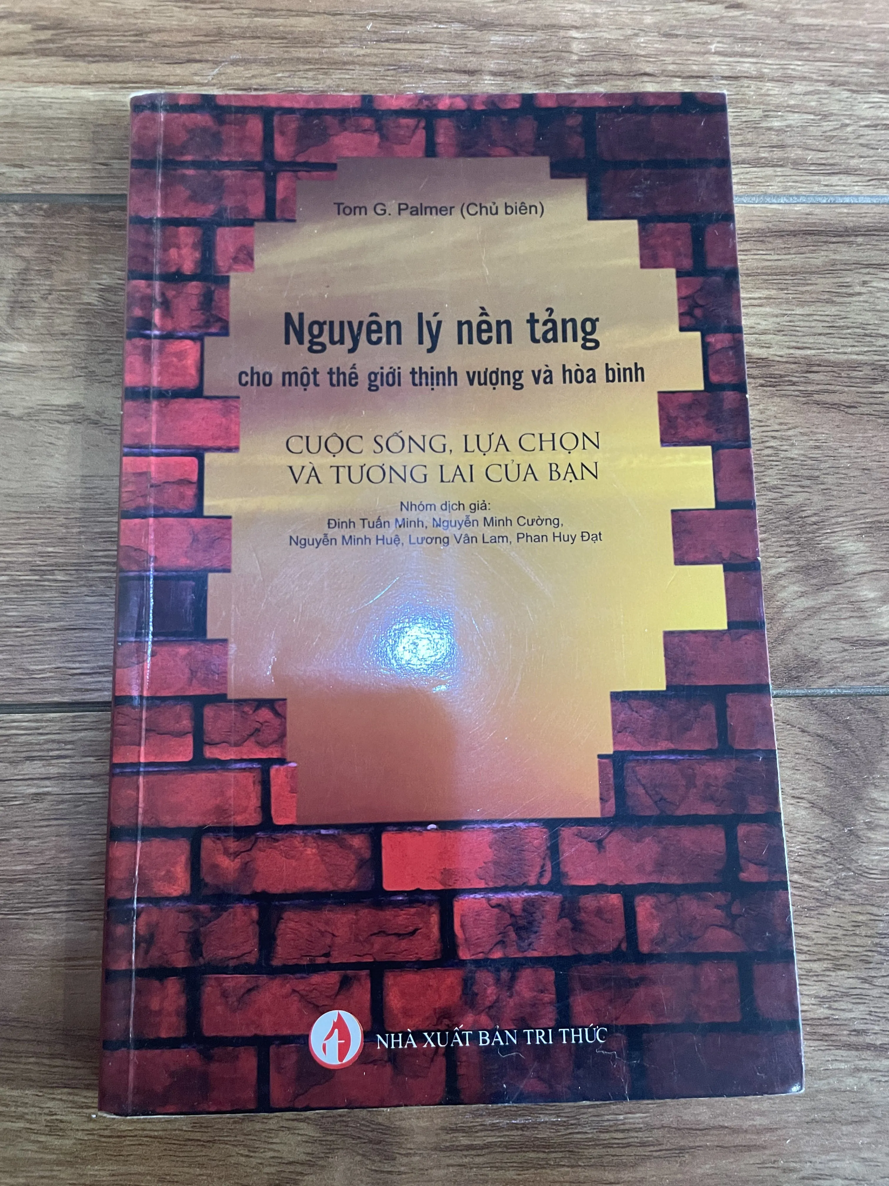 Nguyên lý nền tảng cho một thế giới thịnh vượng và hoà bình - Tom G.Palmer