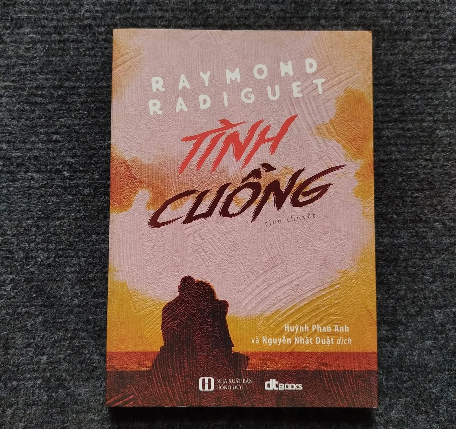 TÌNH CUỒNG- RAYMOND RADIGUET -Huỳnh Phan Anh và Nguyễn Nhật Duật dịch