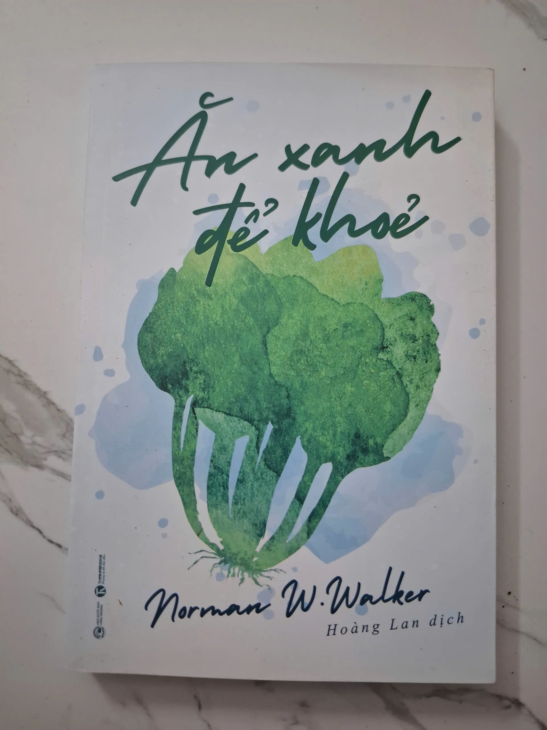 Ăn xanh để khỏe - Norman W. Walker - Sức khỏe/Dinh dưỡng