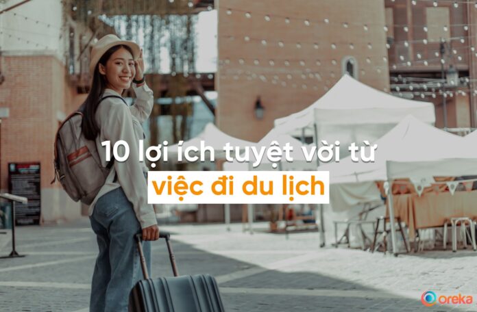 lợi ích của việc đi du lịch