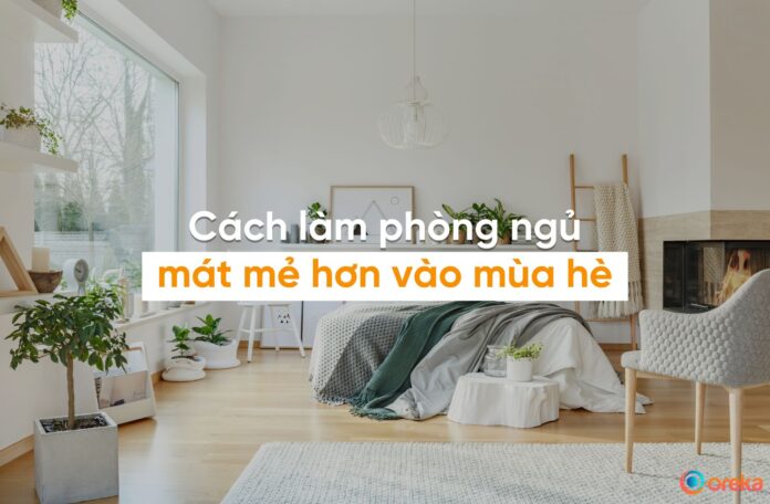 cách làm mát phòng ngủ vào mùa hè