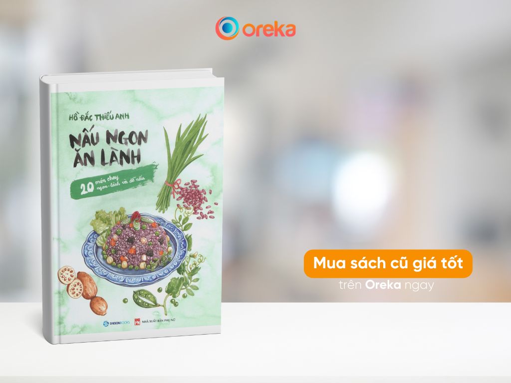 Sách Nấu ngon ăn lành: 20 món chay ngon lành và dễ nấu - Tác giả Hồ Đắc Thiếu Anh